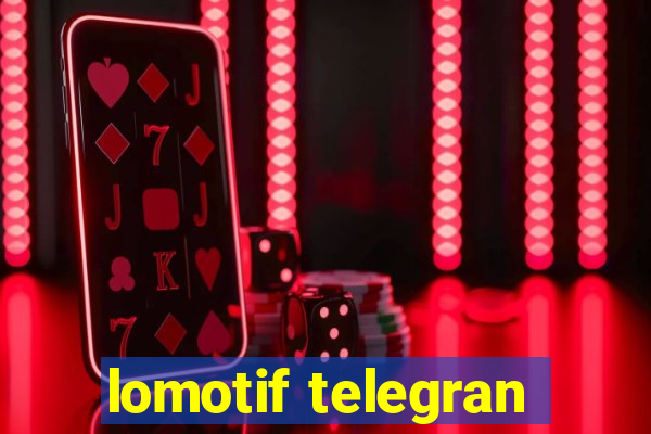 lomotif telegran